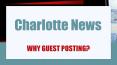 Charlotte News +1 646 204 3425, Why Guest Posting PowerPoint PPT Presentation