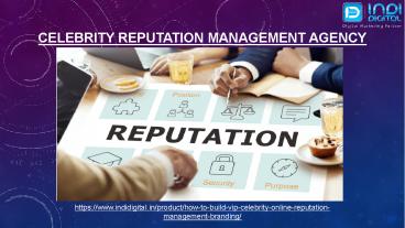 Are you looking top celebrity reputation management agency