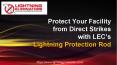 Protect Your Facility from Direct Strikes with LEC’s Lightning Protection Rod PowerPoint PPT Presentation