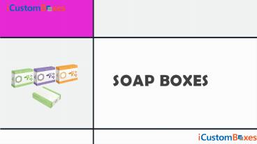 Buy Custom Soap Boxes Wholesale With Free Shipping