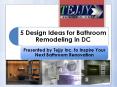 5 Design Ideas for Bathroom Remodeling in DC PowerPoint PPT Presentation