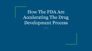 How The FDA Are Accelerating The Drug Development Process