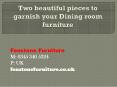 Two beautiful pieces to garnish your Dining room furniture PowerPoint PPT Presentation