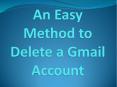An Easy Method to Delete a Gmail Account PowerPoint PPT Presentation
