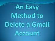 An Easy Method to Delete a Gmail Account