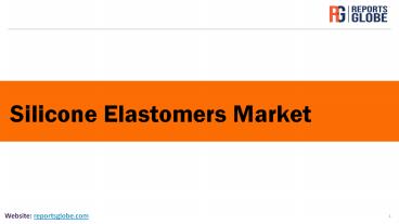 Silicone Elastomers market