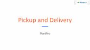 Pickup and Delivery
