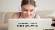 Common Myths You’ll Here About Online Classes