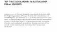 TOP THREE SCHOLARSHIPS IN AUSTRALIA FOR INDIAN STUDENTS PowerPoint PPT Presentation