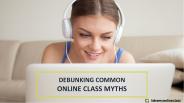 Common Myths You’ll Here About Online Classes (1)