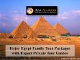 Enjoy Egypt Family Tour Packages with Expert Private Tour Guides PowerPoint PPT Presentation