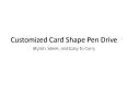 Customized Card Shape Pen Drive PowerPoint PPT Presentation
