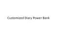 Customized Diary Power Bank PowerPoint PPT Presentation