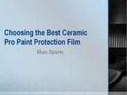 Choosing the Best Ceramic Pro Paint Protection Film