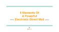 5 Elements Of A Powerful Electronic Direct Mail PowerPoint PPT Presentation