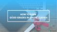 How To Earn Good Grades In Online Classes PowerPoint PPT Presentation
