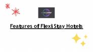 Features of Flexi Stay Hotels