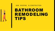 ESSENTIAL BATHROOM REMODELING TIPS TO CONSIDER