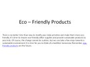 Eco–Friendly Products