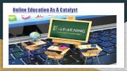online education as catalyst