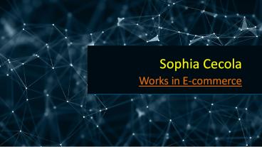 Sophia Cecola - Works in E-commerce
