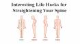 Interesting Life Hacks for Straightening Your Spine PowerPoint PPT Presentation