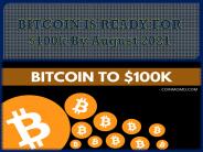 BITCOIN IS READY FOR $100k By August 2021