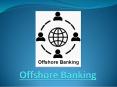Offshore Banking: Five Reasons To Indulge In Offshore Banks PowerPoint PPT Presentation