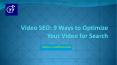Video SEO: 9 Ways to Optimize Your Video for Search PowerPoint PPT Presentation