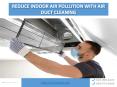 Best Quality Air Duct Cleaning services For Indoor Air pollution | Forever Vent PowerPoint PPT Presentation