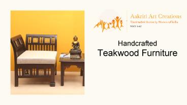 Handcrafted Teakwood Furniture