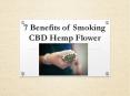 7 Benefits of Smoking CBD Hemp Flower PowerPoint PPT Presentation