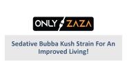 Katsu Bubba Kush Strain | Only Zaza