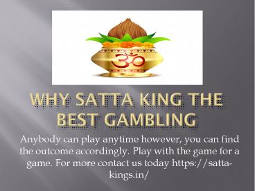 WHY SATTA KING THE BEST GAMBLING SITE