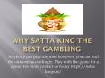 WHY SATTA KING THE BEST GAMBLING SITE PowerPoint PPT Presentation