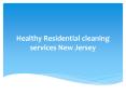 Healthy Residential cleaning services New Jersey PowerPoint PPT Presentation