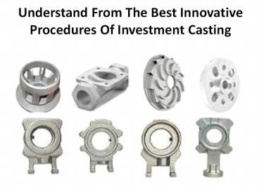 Secret & important of Investment casting