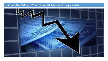 Evaluate the Value of Your Financial Adviser During a Crisis
