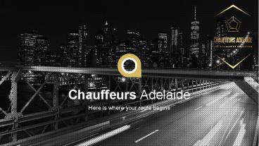 Chauffeurs Adelaide- an excellent chauffeur providing company