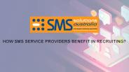 How SMS service providers benefit in recruiting?