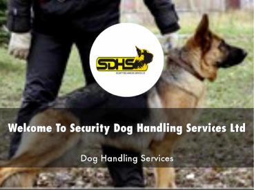 Security Dog Handling Services Ltd Presentation