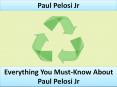 Everything You Must-Know About Paul Pelosi Jr PowerPoint PPT Presentation