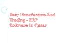 Easy Manufacture And Trading - ERP Software In Qatar PowerPoint PPT Presentation
