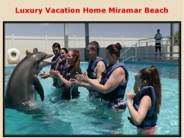 Luxury Vacation Home Miramar Beach