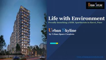 Enjoy a luxurious life at Urban Skylines