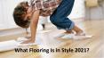 What flooring is in style 2021? PowerPoint PPT Presentation