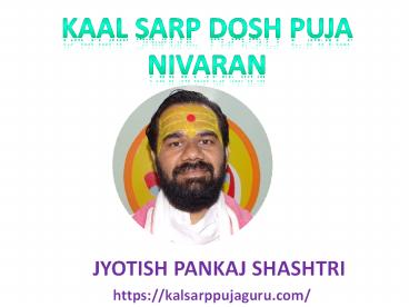 Highly Experienced Jyotish for kaal sarp dosh puja trimbakeshwar