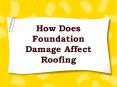 How Does Foundation Damage Affect Roofing? PowerPoint PPT Presentation