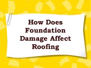 How Does Foundation Damage Affect Roofing?