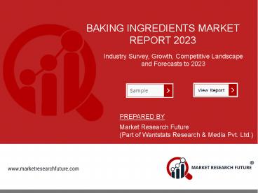 Baking Ingredients Market Research Report to 2023 |  MRFR